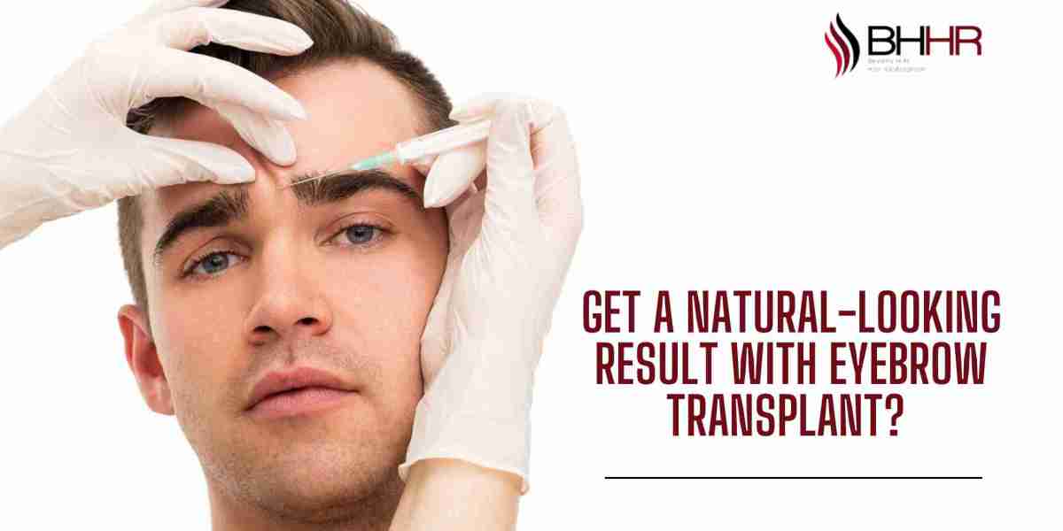 Get a Natural-Looking Result with Eyebrow Transplant?