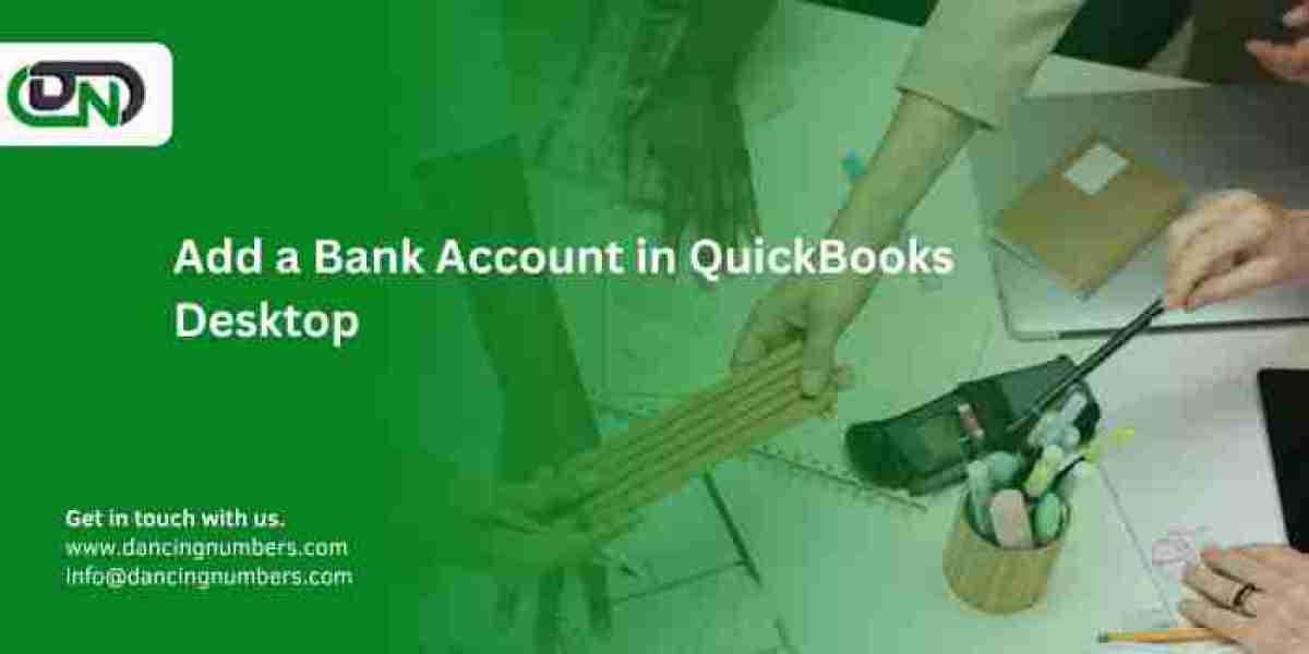 How to Seamlessly Add a Bank Account in QuickBooks Desktop