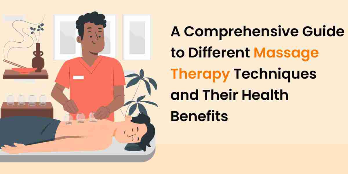 A Comprehensive Guide to Different Massage Therapy Techniques and Their Health Benefits