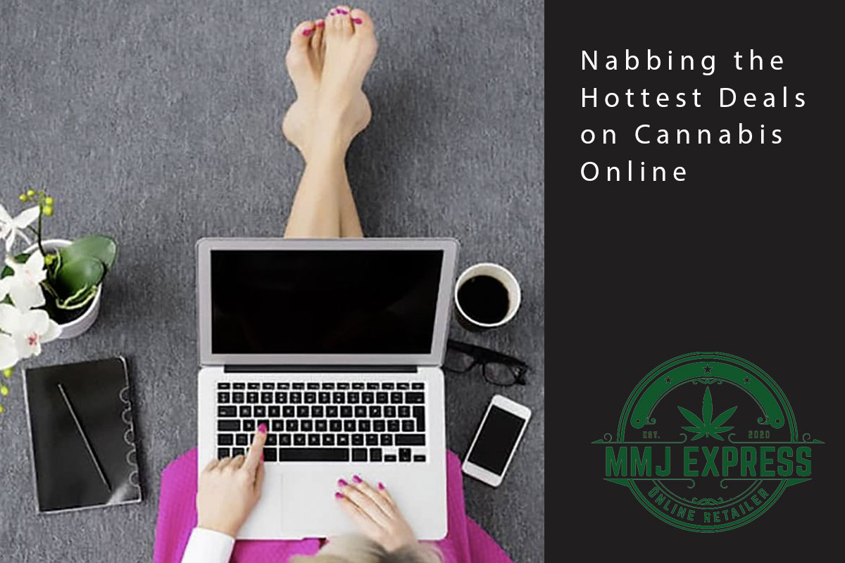 Nabbing the Hottest Deals on Cannabis Online - MMJ Express