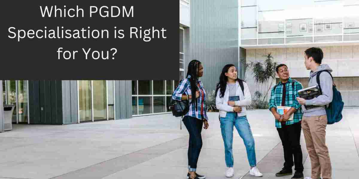 Which PGDM Specialisation is Right for You?