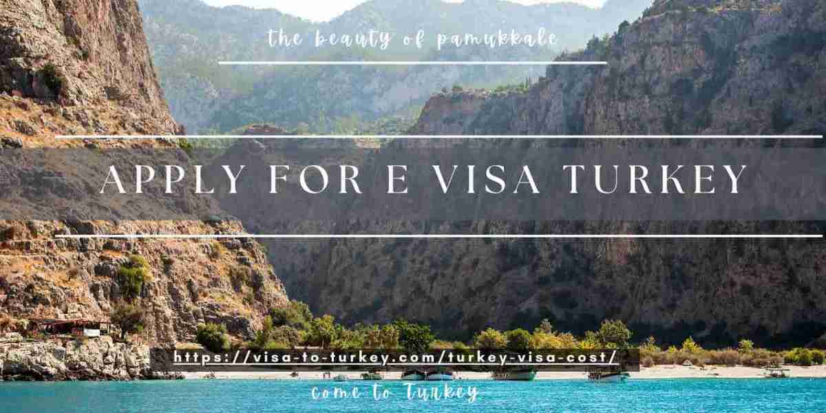 How to Apply for a Turkey e-Visa and Explore Turkey’s Cultural Treasures