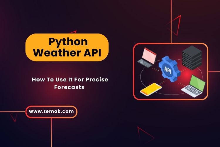 Python Weather API: How To Use It For Precise Forecasts