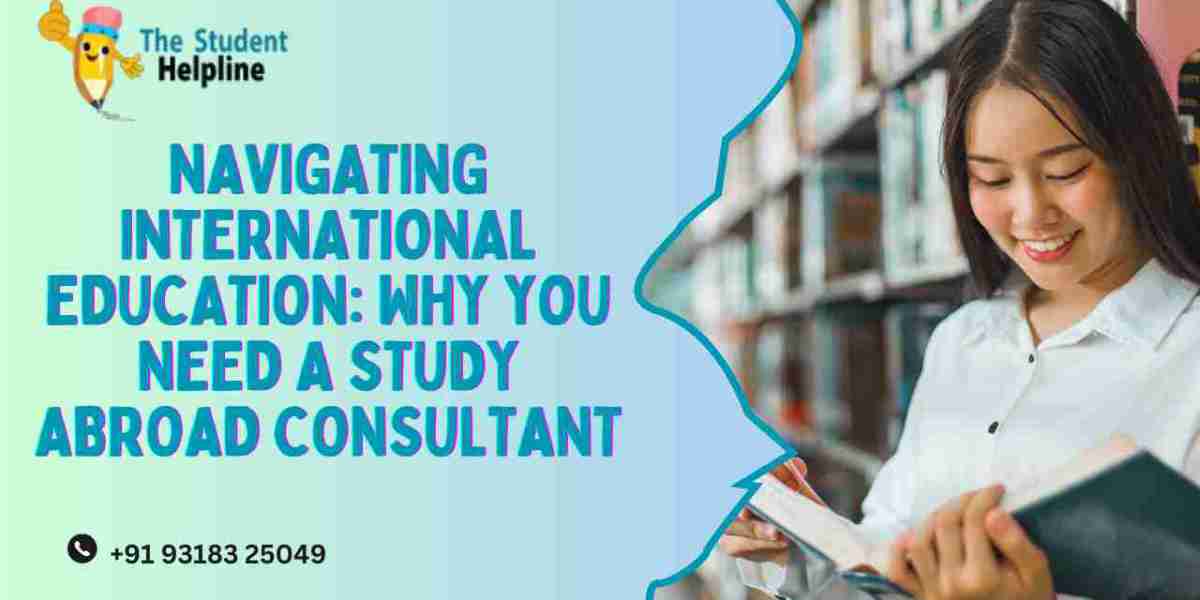 Navigating International Education: Why You Need a Study Abroad Consultant