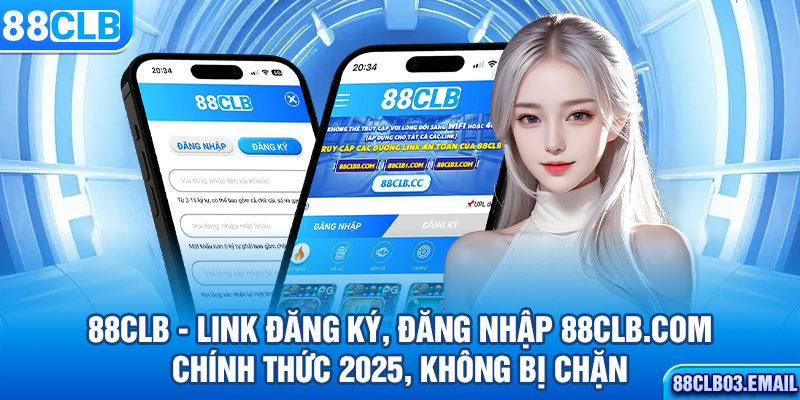 88CLB - Link Vào Nhà Cái 88CLB.com Uy Tín, Không Bị Chặn